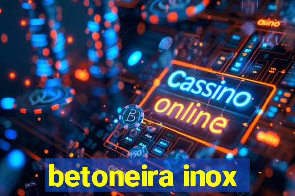 betoneira inox